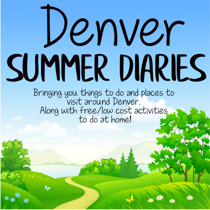 Denver Summer Diaries – Sharing Our Fun Summer Adventures Around Denver!