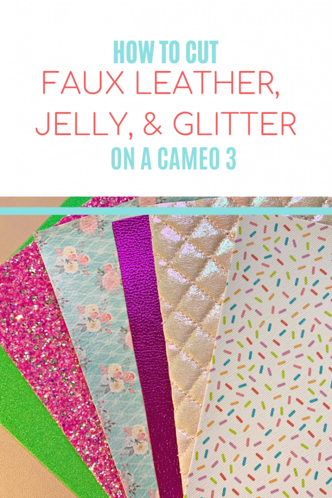 How to Cut Faux Leather, Glitter Fabric, and Jelly Sheets with Silhouette  Cameo 3 » The Denver Housewife