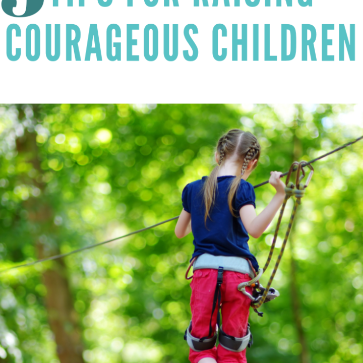 5 Tips for Raising Courageous Children