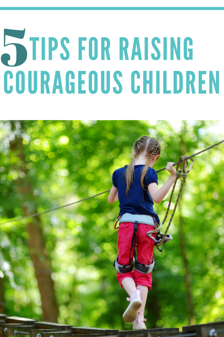 5 Tips for Raising Courageous Children » The Denver Housewife