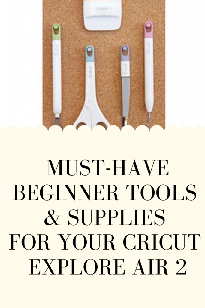 Must-Have Cricut Explore Tools & Supplies