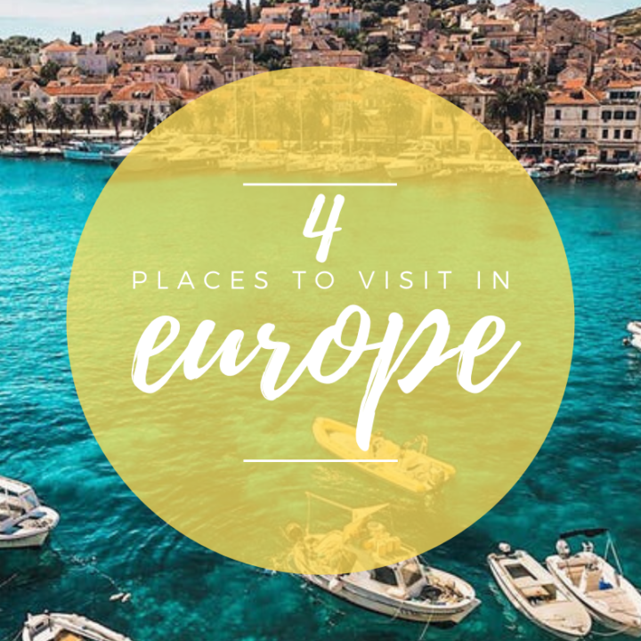 4 Places to Visit in Europe in 2021
