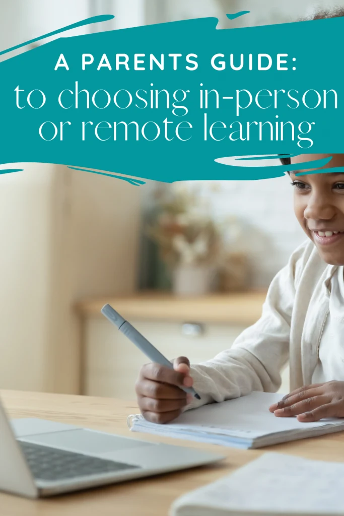 A Parents Guide to choosing in-person or remote learning