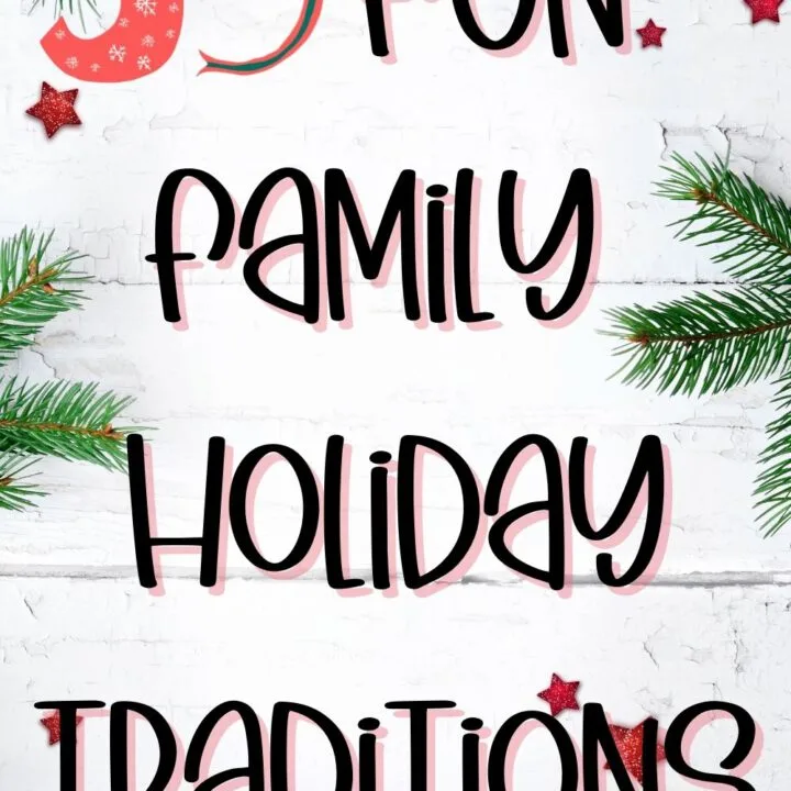 39 Fun Family Holiday Traditions